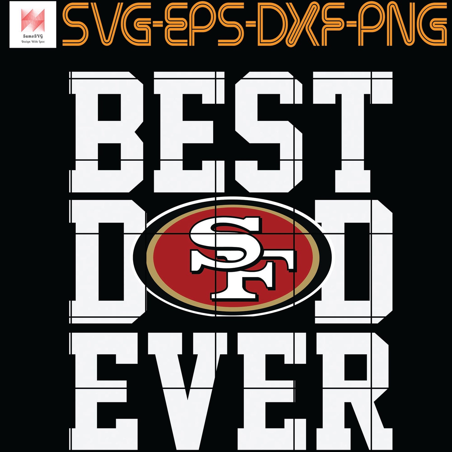 Download Best Dad Ever San Francisco 49ers Svg 49ers Svg 49ers Girl Svg 49e Sumosvg