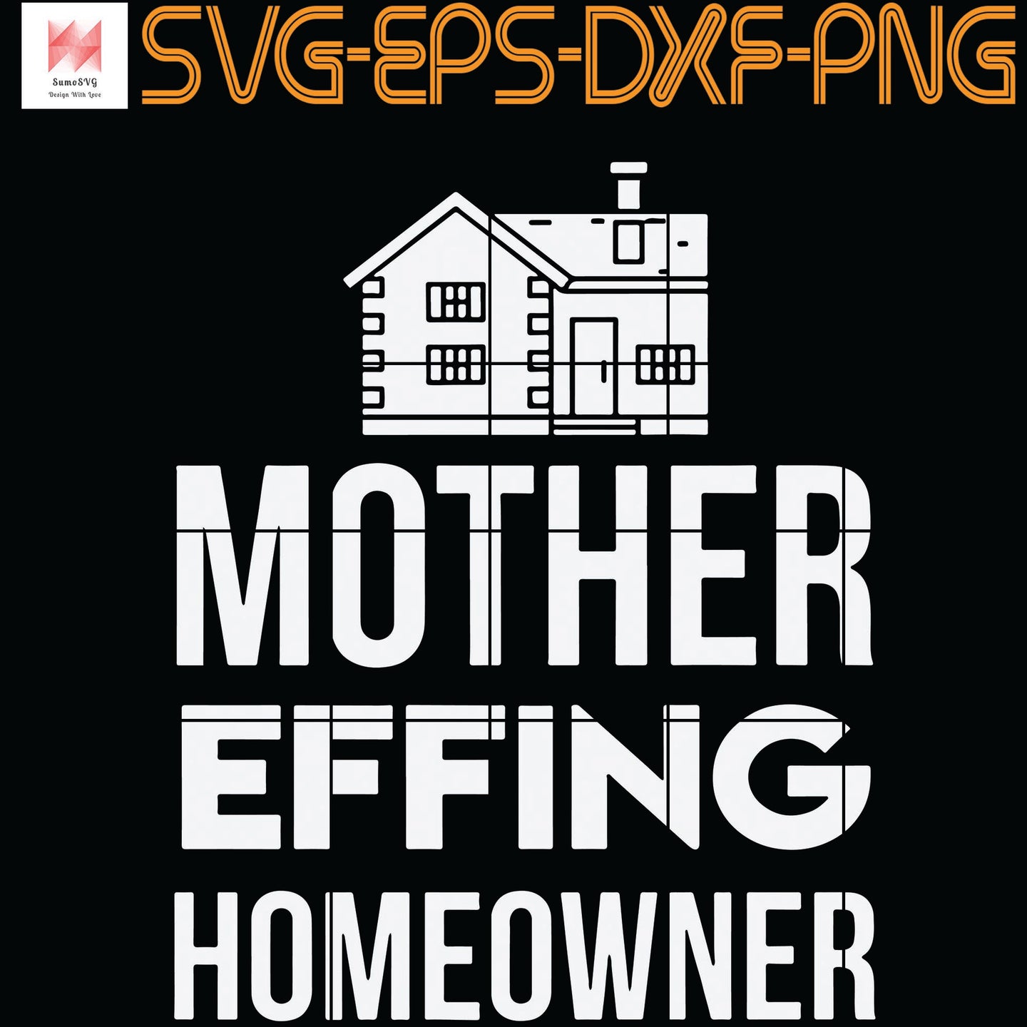 Download Mother Effing Homeowner Svg Png Eps Dxf Digital Download Sumosvg