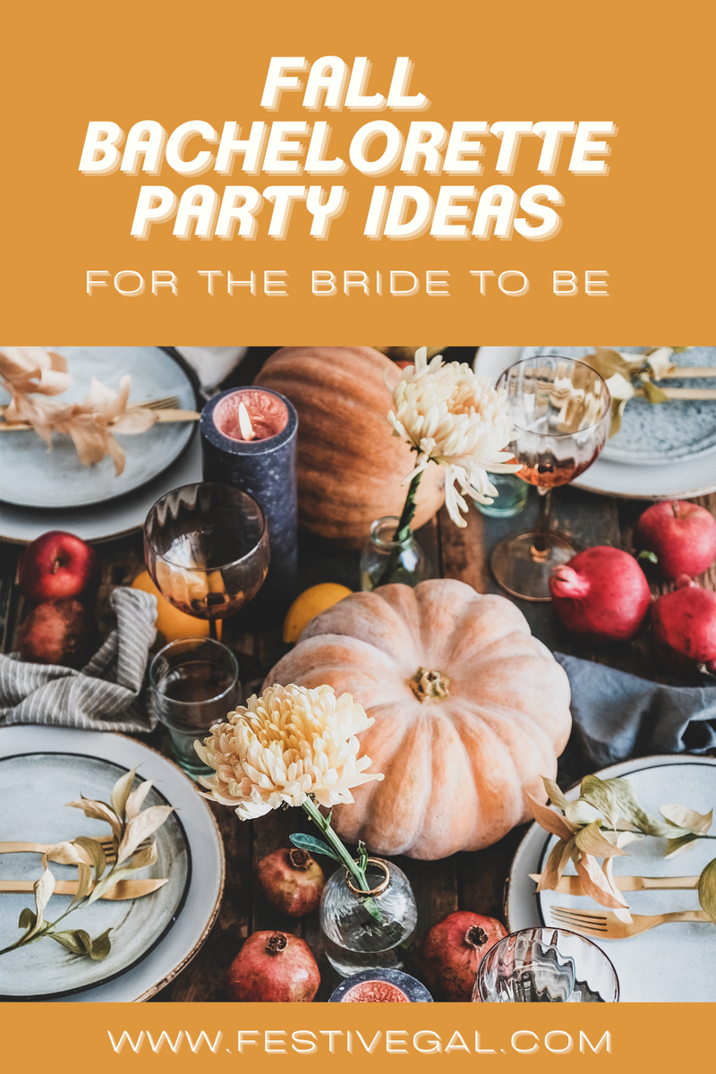 10 Fun Fall Bachelorette Party Ideas – Festive Gal