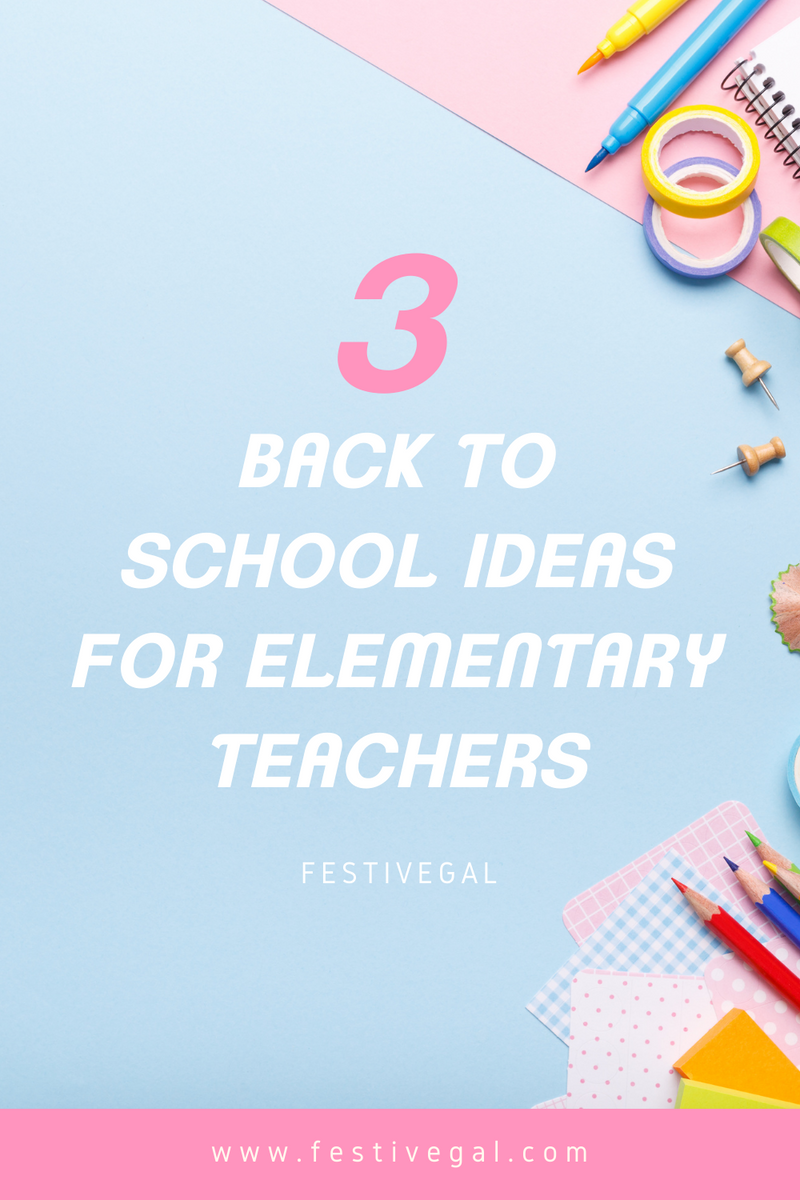 Back To School Ideas for Elementary Teachers – Festive Gal