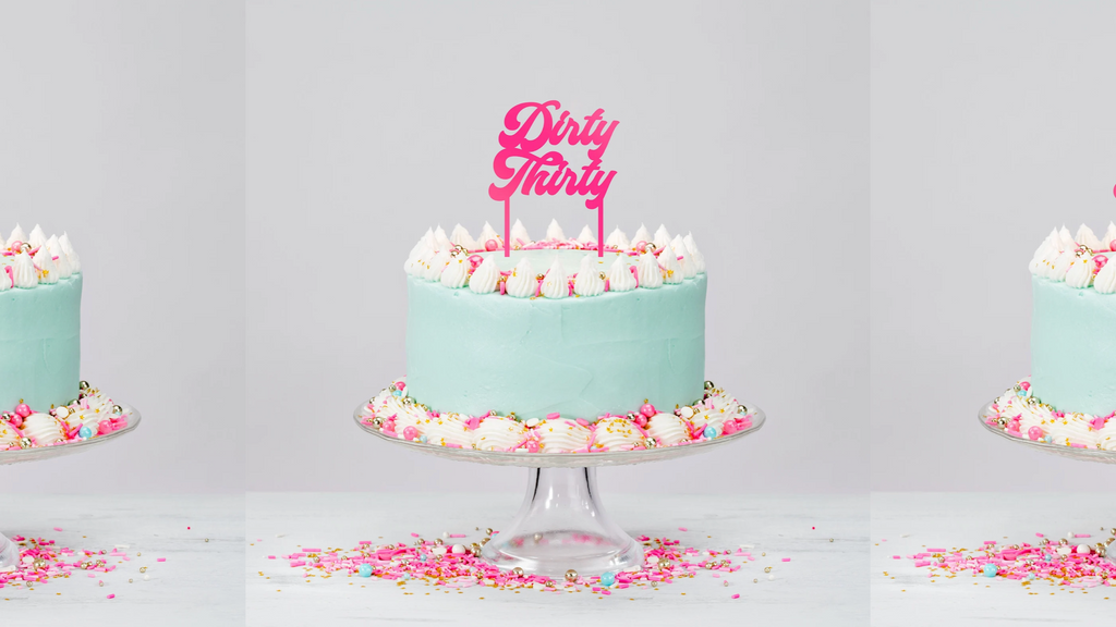 dirty thirty acrylic birthday cake topper