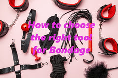 how to choose the right tool for bondage