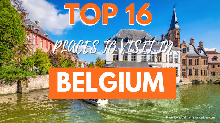 Best Places to Visit in Belgium - A Guide to Top Attractions in Belgium