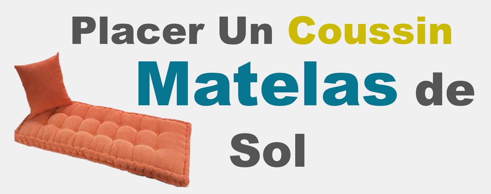 placer un coussin sur un matelas de sol