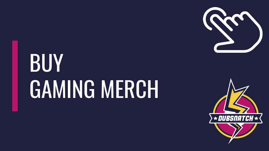 Buy gaming merch on Dubsnatch