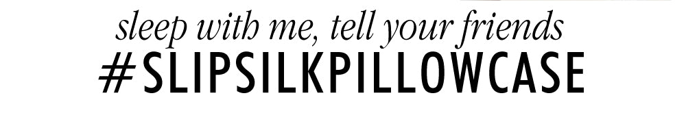 sleep with me, tell your friends #slipsilkpillowcase