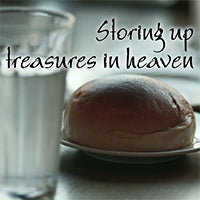 Storing Treasures in Heaven