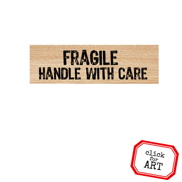 Fragile Handle With Care Wood Mount Rubber Stamp