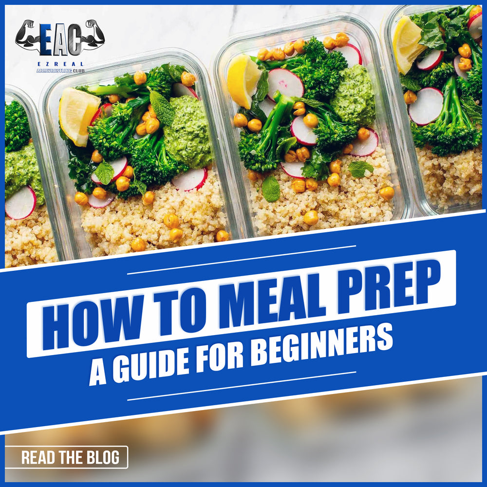 How To Meal Prep A Guide For Beginners Ezreal Armwrestling Club