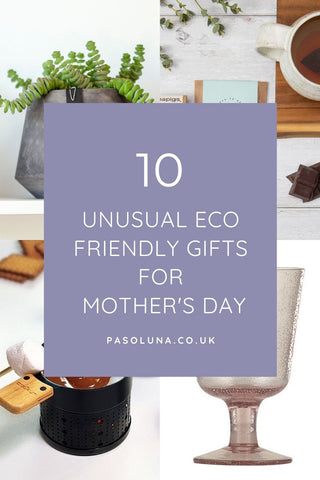 10 unusual eco friendly gift ideas for mother's day