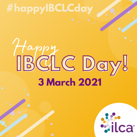 Graphic that reads: Happy IBCLC Day 3March 2021