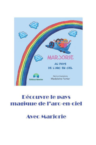 Voyages, livre pour enfants Marjorie au pays de l'arc-en-ciel