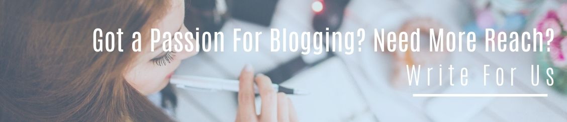 Got a passion for blogging? Need more reach? Write for us!