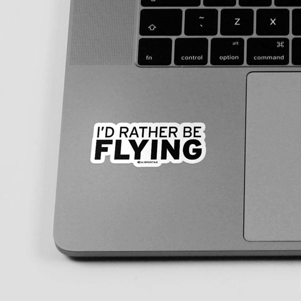 I'd Rather Be Flying - Sticker - Airportag - perfect gift for working from home