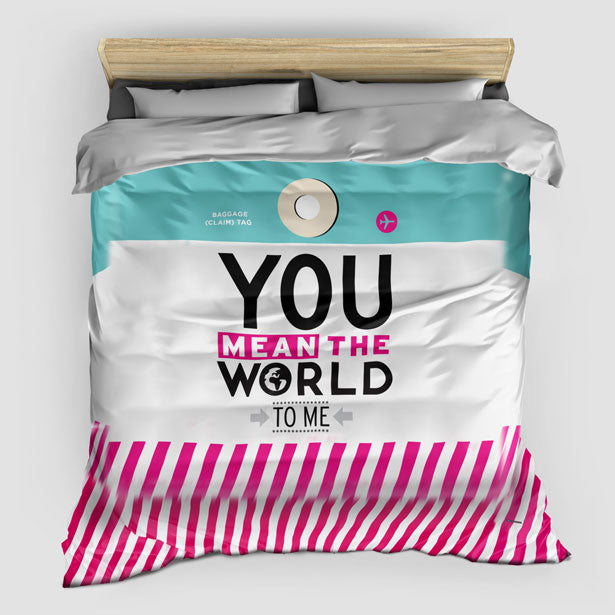 You Mean The World Duvet Cover