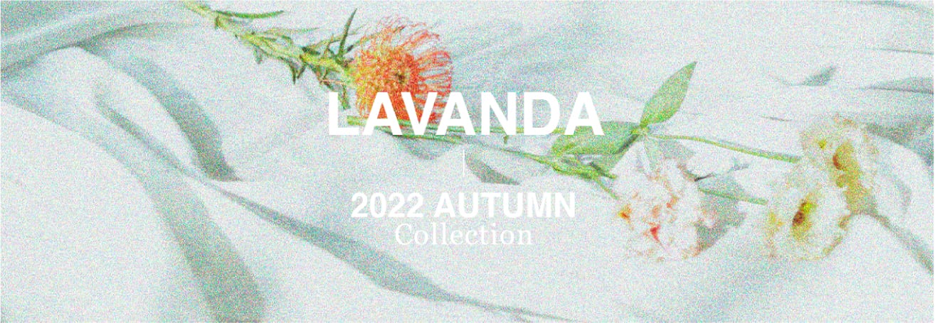 LAVANDA 2022 AUTUMN COLLECTION