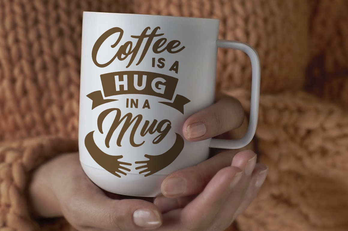 Download Coffee Is A Hug In A Mug Svg Coffee Saying Svg Design Shopy