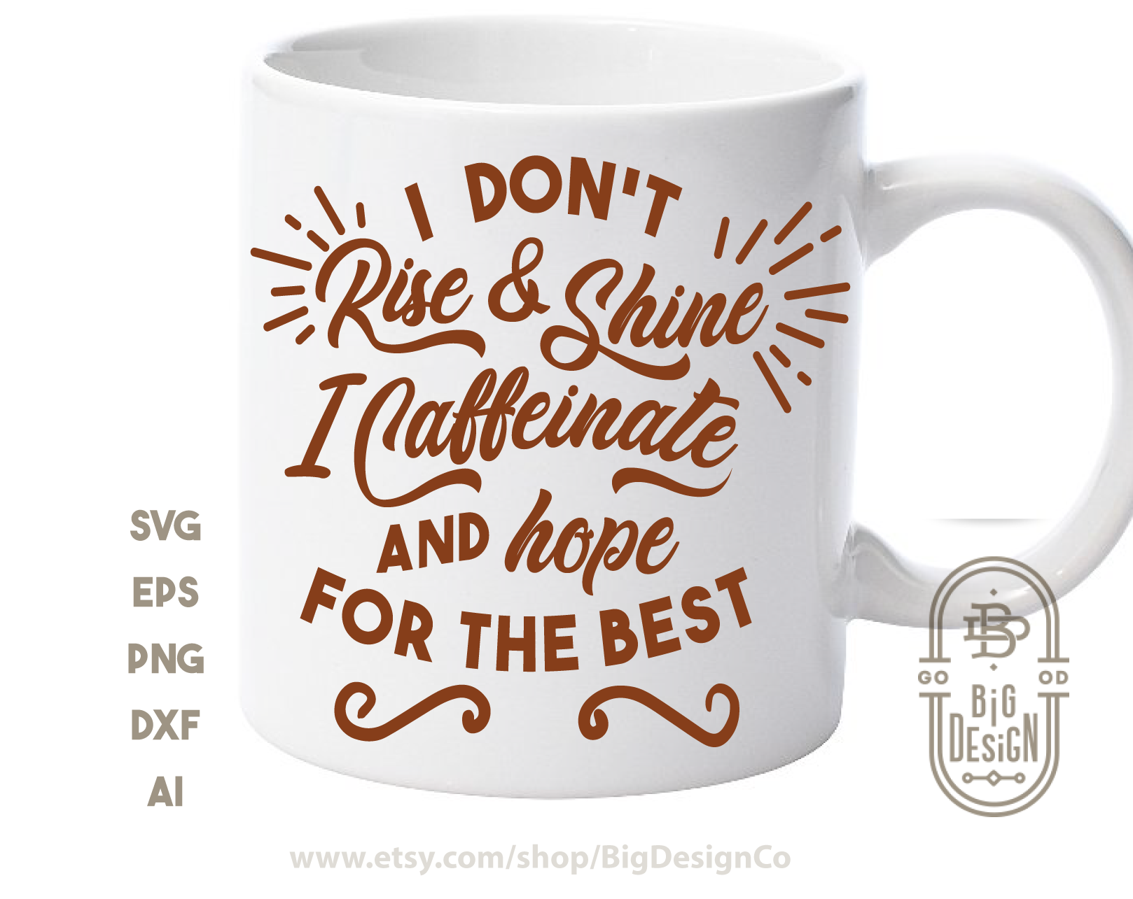 Coffee Svg I Don T Rise And Shine I Caffeinate And Hope For The Best Design Shopy