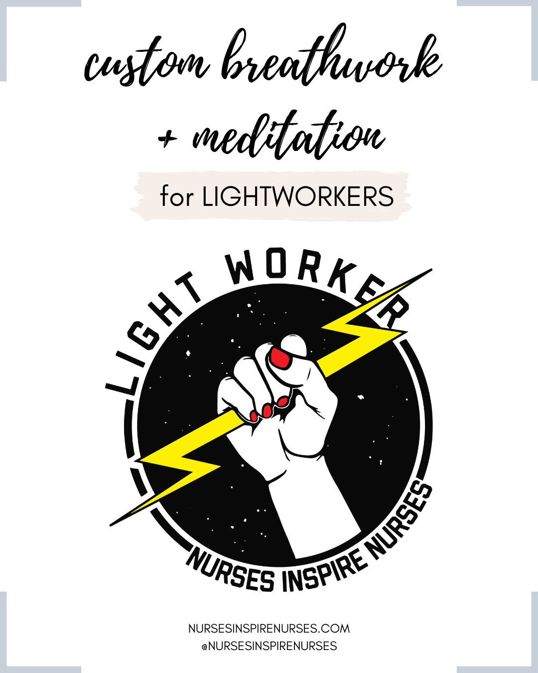 Lightworker Breathwork + Meditation - nursesinspirenurses