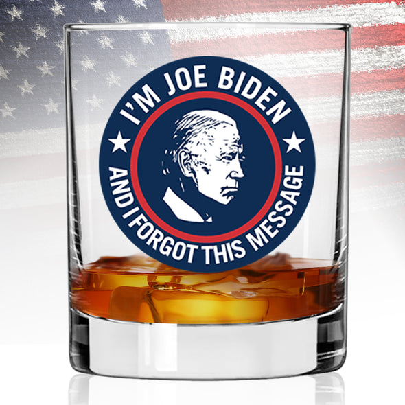 I'm Joe Biden and I Forgot This Message Whiskey Glass