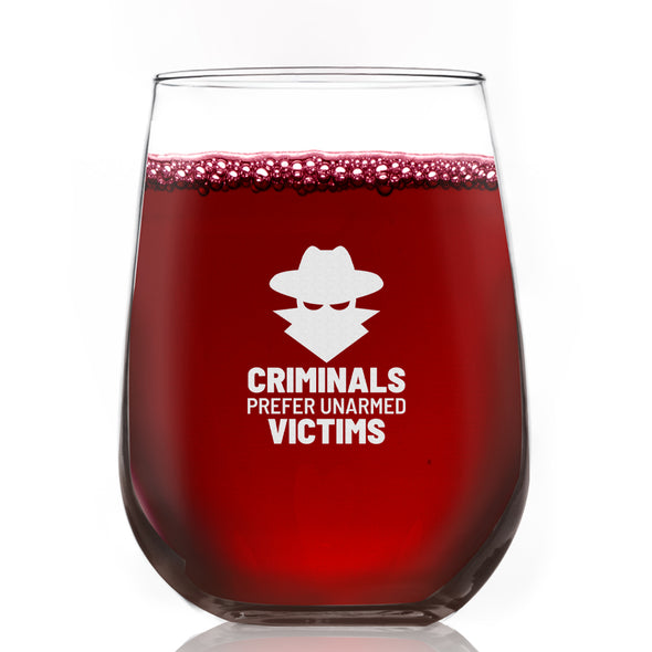 Criminals Prefer Unarmed Victims Wine Glass