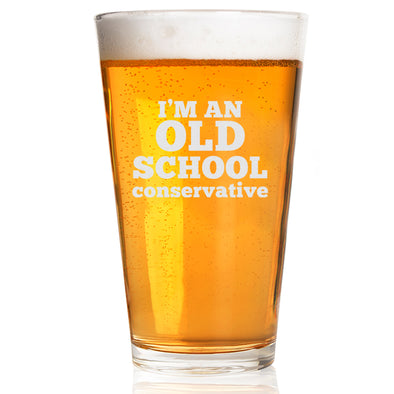 I'm an Old School Conservative  Pint Glass