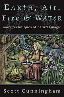 Book: Earth, Air, Fire & Water: More Techniques of Natural Magic (Llewellyn's Practical Magick Series)