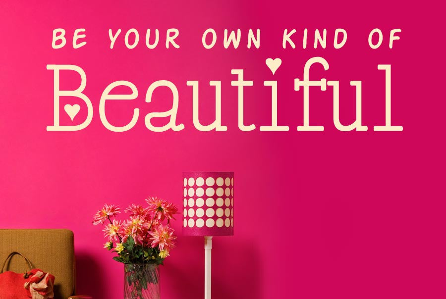 Be Your Own Kind Of Beautiful Cut It Out Wall Stickers Uk Art Decals Cut It Out Wall Stickers