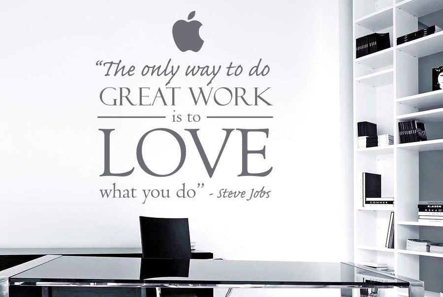 Steve Jobs  The Only Way To Do Great Work Is To Love What 