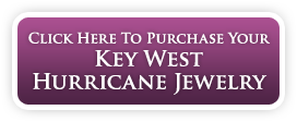 Click Here To Purchase Your Key West Hurricane Jewelry