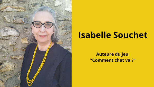 Isabelle Souchet auteurs du jeu comment chat va