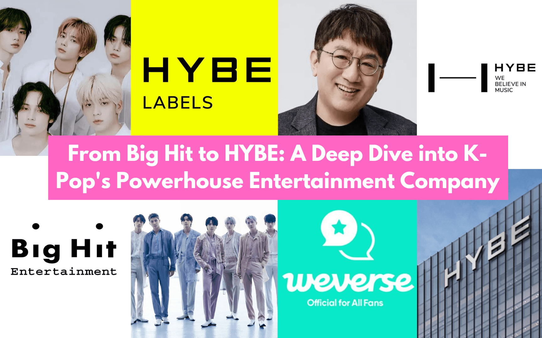 From Big Hit to HYBE: A Deep Dive into K-Pop's Powerhouse Entertainment Company