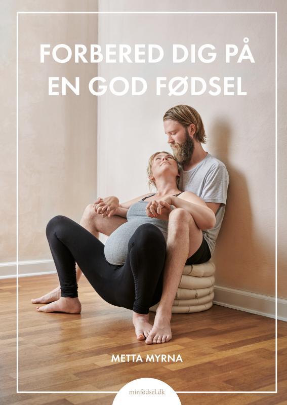 Billede af Forbered dig på en god fødsel, bog af Metta Myrna - Metta Myrna - Books - Buump