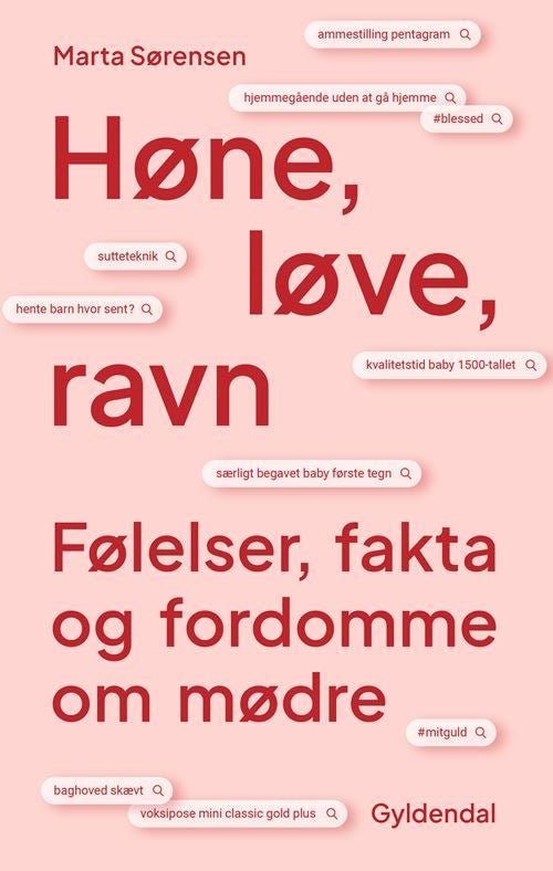 Billede af Høne, Løve, Ravn - følelser, fakta og fordomme om mødre - Marta Sørensen - Books - Buump