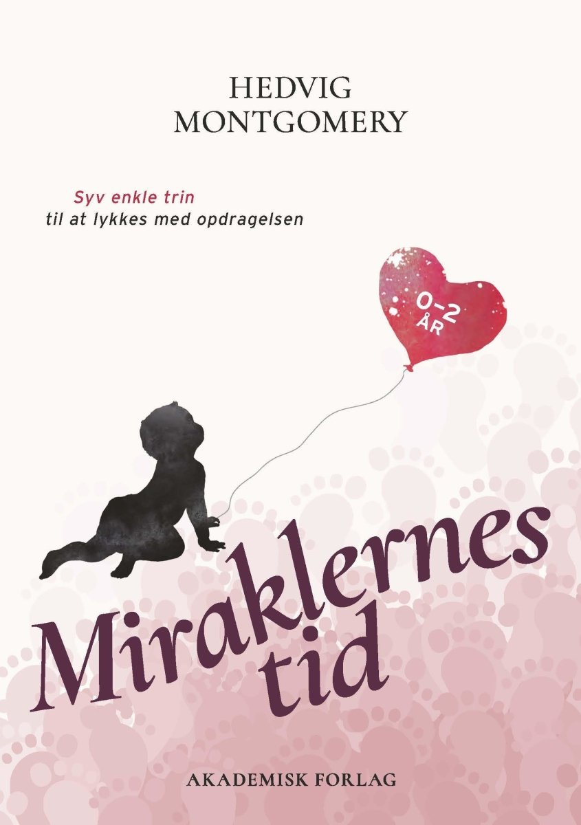 Billede af Miraklernes tid 0 til 2 år, bog af Hedvig Montgomery - Hedvig Montgomery - Books - Buump