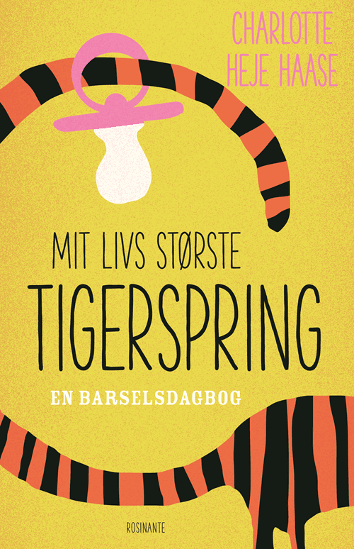 Billede af Mit livs største tigerspring - en barselsdagbog, bog af Charlotte Heje Haase - Charlotte Heje Haase - Books - Buump