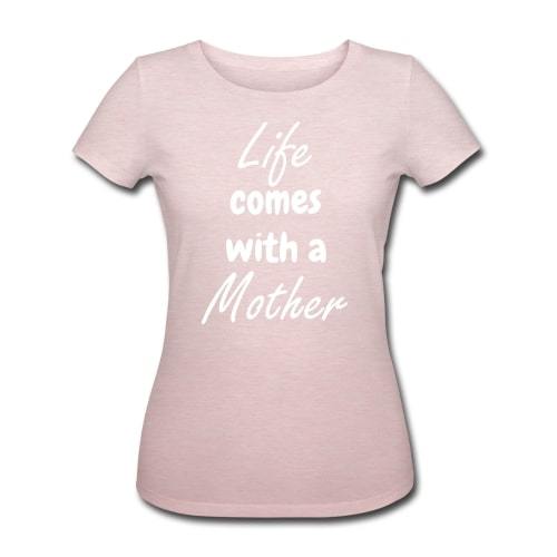 Billede af T - shirt &quot;Life comes with a mother&quot; økologisk bomuld - Buump - T - shirt - Buump