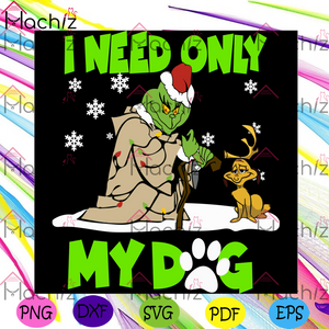 Download I Need My Dog Christmas Svg Christmas Svg Grinch Svg Grinch Santa S Hachizstore