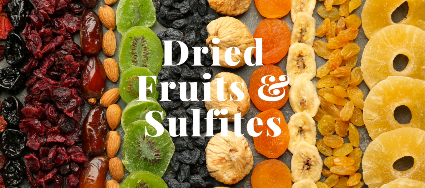 Not All Dried Fruits Are Equal A Look At Sulfites And Health 8953