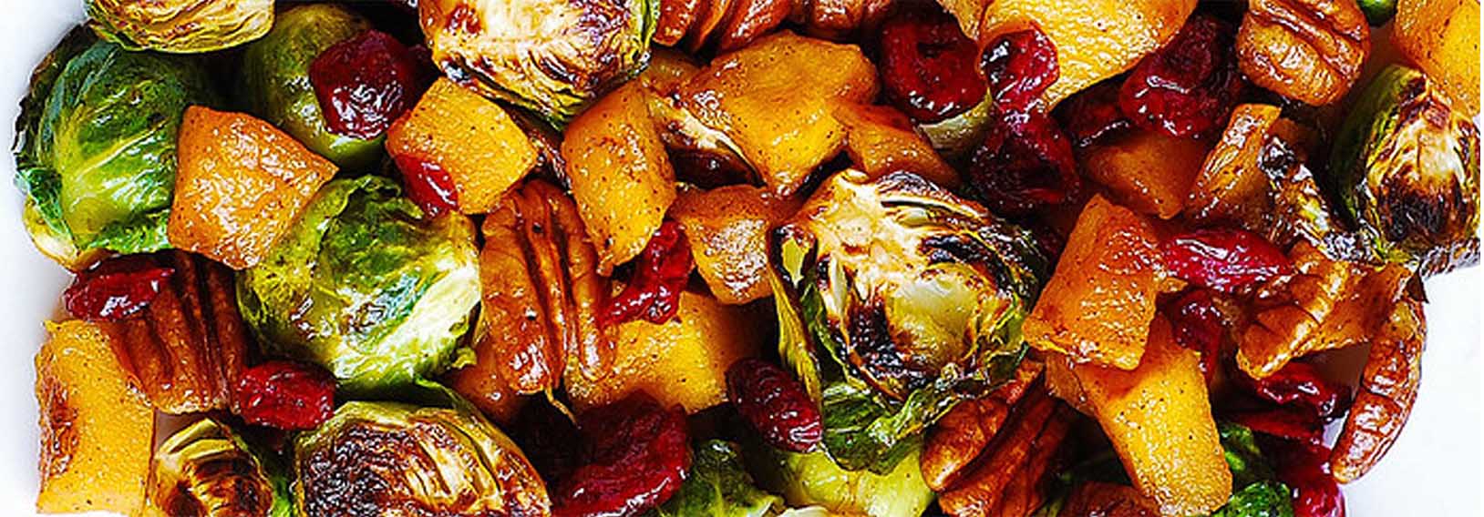 Roasted Brussels Sprouts, Cinnamon Butternut Squash, Pecans, and Cranberries