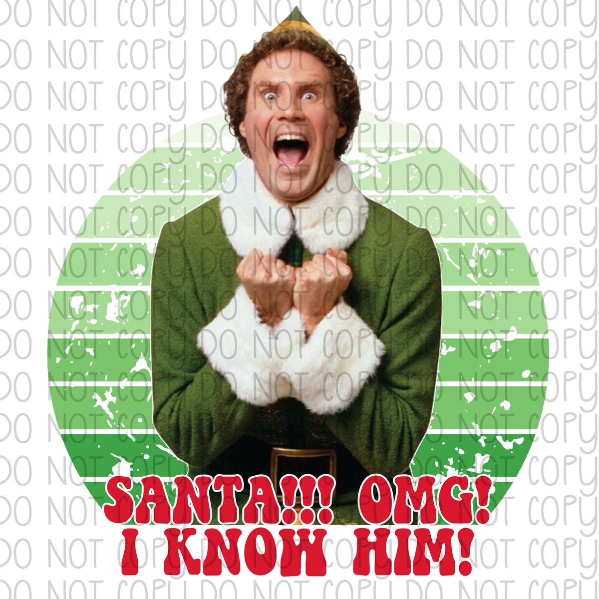 Buddy The Elf Santa OMG I Know Him – Southern Sublimation Transfers ...