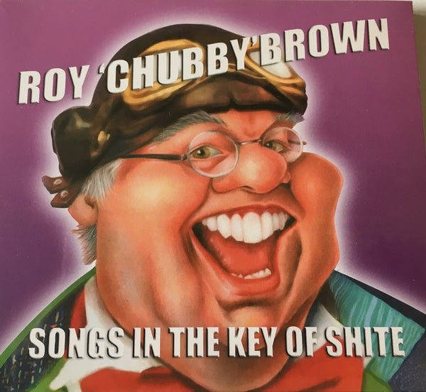 Roy Chubby Brown - Songs in the Key of Sh*** CD 0
