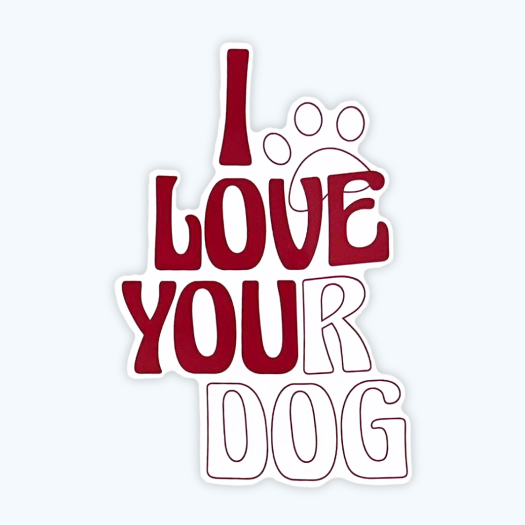 Sticker with the phrase 'I love your dog' and a paw print.