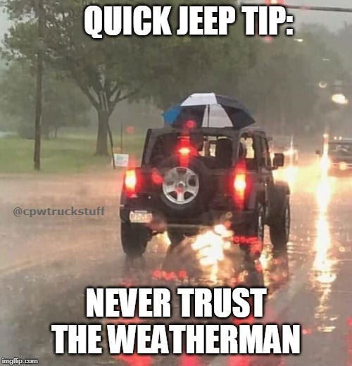 Jeep Stuck With Top Off In the Rain Funny Jeep Memes