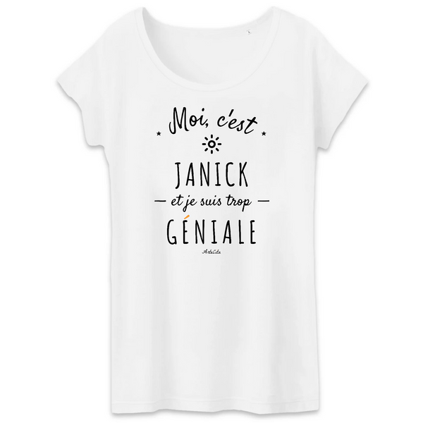 T-Shirt - Janick est trop Géniale - Coton Bio - Cadeau Original - Cadeau Personnalisable - Cadeaux-Positifs.com -XS-Blanc-