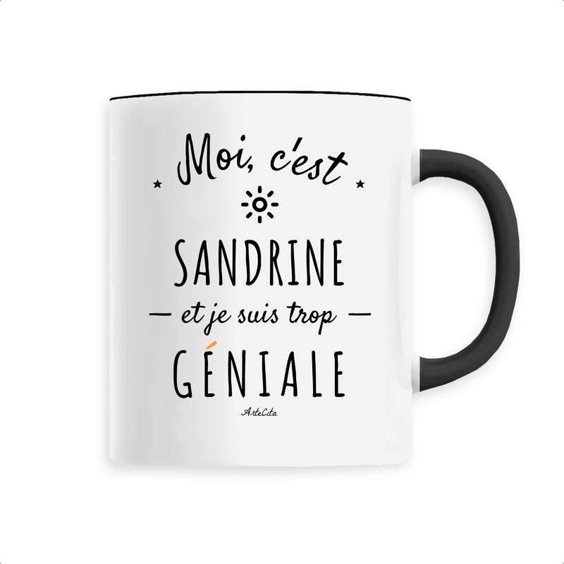 Cadeau anniversaire : Mug - Sandrine est trop Géniale - 6 Coloris - Cadeau Original - Cadeau Personnalisable - Cadeaux-Positifs.com -Unique-Noir-
