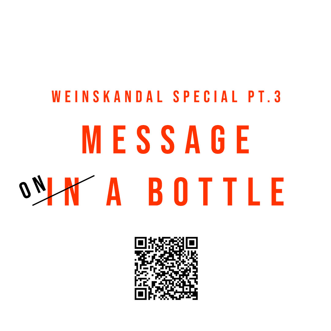 Message in a bottle Weinskandal Special pt. 3