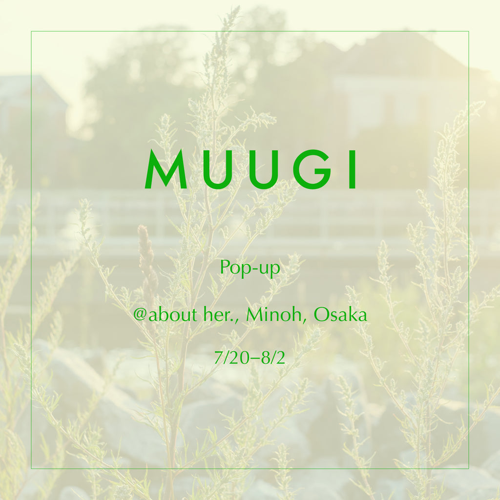 MUUGIポップアップ 7/20（木）〜8/2（水）、@大阪 about her.