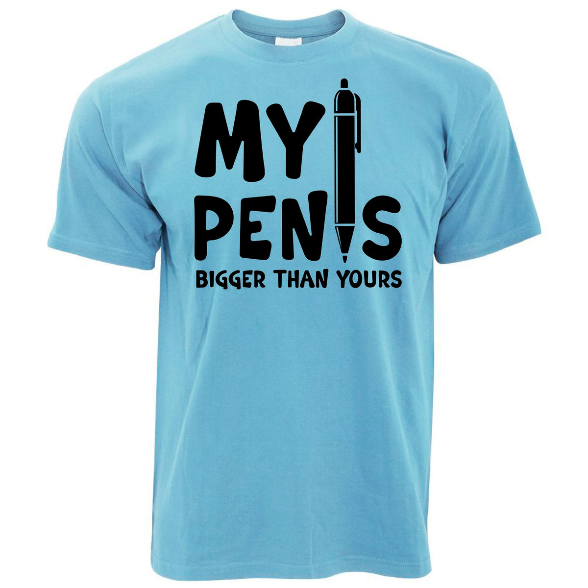 My Pen Is Bigger Than Yours T Shirt Shirtbox Us