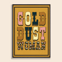 Load image into Gallery viewer, Gold Dust Woman Print

